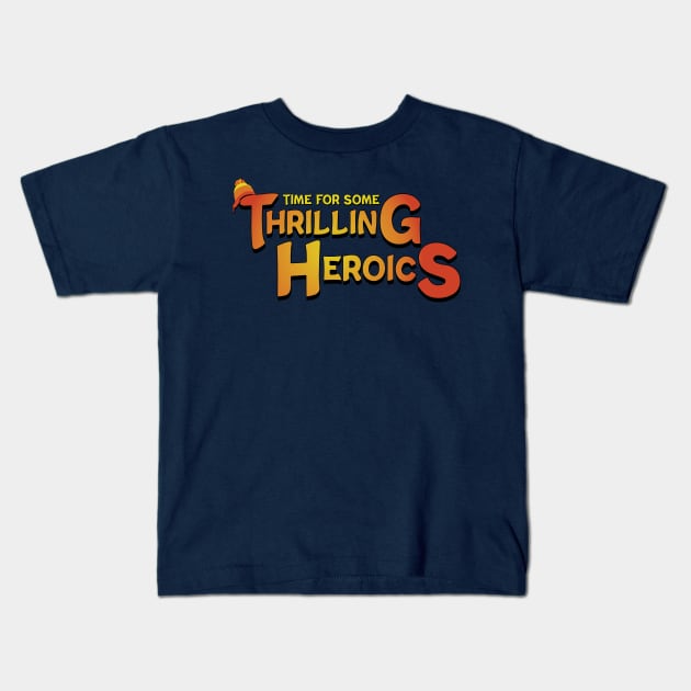 Time For Some Thrilling Heroics Kids T-Shirt by Miranda Nelson